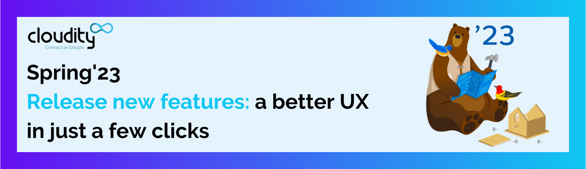 Spring’23 Release new features : a better UX in just a few clicks